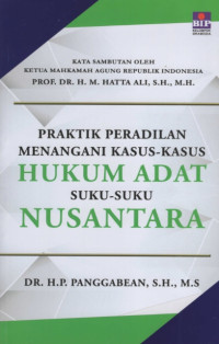 Praktik Peradilan Menangani Kasus-Kasus Hukum Adat Suku-Suku Nusantara