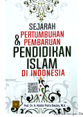 Sejarah Pertumbuhan & Pembaruan Pendidikan Islam di Indonesia