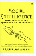 Social Intelligence : Ilmu Baru tentang Hubungan Antar-Manusia