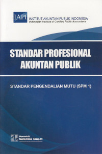 Standar Profesional Akuntan Publik: Standar Pengendalian Mutu (SPM 1)