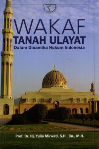 Wakaf Tanah Ulayat dalam Dinamika Hukum Indonesia