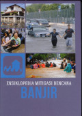 Ensiklopedia Mitigasi Bencana : Banjir