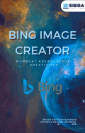 Bing Image Creator : Membuat Kreasi Sesuai Kreativitas