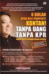 Enam (6) Bulan Bisa Beli Properti Kontan Tanpa Uang Tanpa KPR