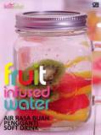 Fruit Infused Water : Air Rasa Buah Pengganti Soft Drink