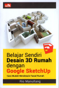 Belajar Sendiri Desain 3D Rumah dengan Google SketchUp