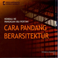 Image of Cara Pandang Berarsitektur  Kembali ke Pangkuan Ibu Pertiwi
