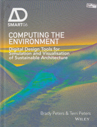 Image of Computing The Environment: Digital Design Tools For Simulation And Visualisation Of Sustainable Architecture