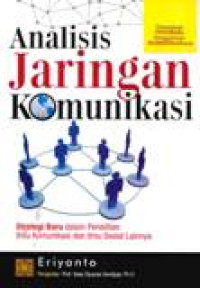 Image of Analisis Jaringan Komunikasi: Strategi Baru Dalam Penelitian Ilmu Komunikasi Dan Ilmu Sosial Lainnya