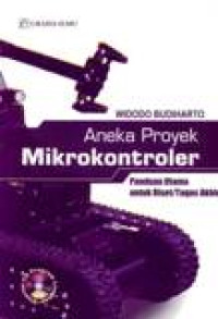 Image of Aneka Proyek Mikrokontroler: Panduan Utama Untuk Riset/tugas Akhir