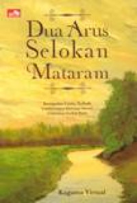 Image of Dua Arus Selokan Mataram: Kumpulan Cerita Terbaik Lomba Cerpen Keluarga Alumni Universitas Gadjah Mada