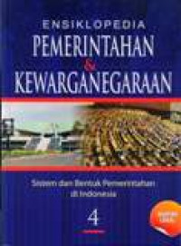 Image of Ensiklopedia Pemerintahan Dan Kewarganegaraan Sistem Dan Bentuk Pemerintahan Di Indonesia Jilid  4