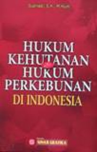 Image of Hukum Kehutanan Dan Hukum Perkebunan Di Indonesia
