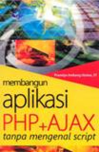 Image of Membangun Aplikasi PHP Dan AJAX Tanpa Mengenal Script
