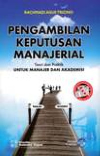 Image of Pengambilan Keputusan Manajerial : Teori Dan Praktik