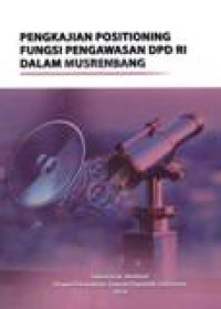 Image of Pengkajian Poositioning Fungsi Pengawasan DPD RI Dalam Musrenbang