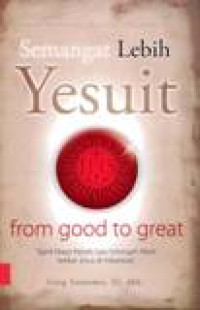 Image of Semangat Lebih Yesuit : From Good To Great