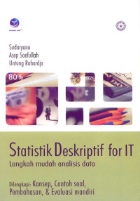 Image of Statistik Deskriptif For IT: Langkah Mudah Analisis Data
