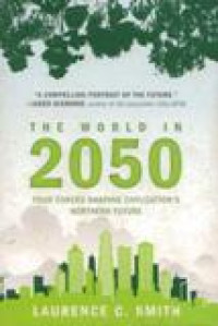 The World In 2050 : Four Forces Shaping Civilization's Northern Future