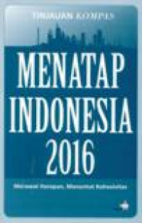 Image of Tinjauan Kompas Menatap Indonesia 2016