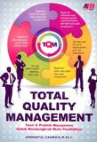 Image of Total Quality Management : Teori & Praktik Manajemen Untuk Mendongkrak Mutu Pendidikan