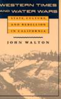 Image of WESTERN TIMES AND WATER WARS : State, Culture, And Rebellion In California