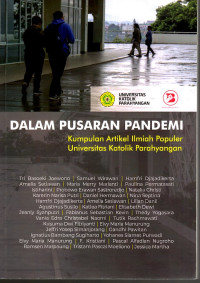 Image of Dalam Pusaran Pandemi : Kumpulan Artikel Ilmiah Populer Universitas Katolik Parahyangan