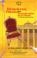 Demokrasi, Pilkada, dan Penyelesaian Hasil Pilkada di Mahkamah Konstitusi