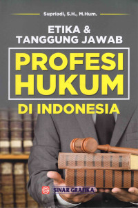 Image of Etika Dan Tanggungjawab Profesi Hukum Di Indonesia