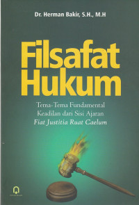 Image of Filsafat Hukum : Tema-Tema Fundamental Keadilan Dari Sisi Ajaran Fiat Justitia Ruat Caelum