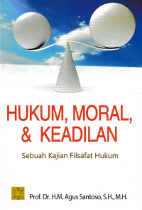 Image of Hukum, Moral dan Keadilan: Sebuah Kajian Filsafat Hukum