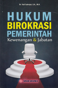 Image of Hukum Birokrasi Pemerintah ; Kewenangan Dan Jabatan