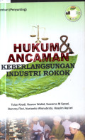Hukum & Ancaman - Keberlangsungan Industri Rokok