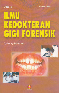 Image of Ilmu Kedokteran Gigi Forensik Jil. 2