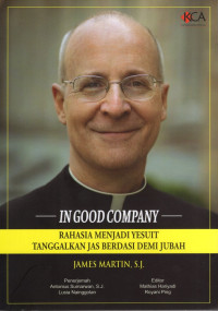 Image of In Good Company - Rahasia Menjadi Yesuit Tanggalkan Jas Berdasi demi Jubah