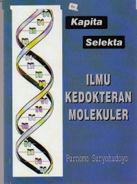 Image of Kapita Selekta: Ilmu Kedokteran Molekuler