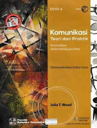 Image of Komunikasi : Teori dan Praktik (Komunikasi dalam Kehidupan Kita)