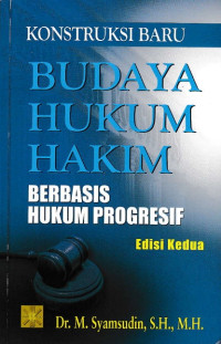 Image of Konstruksi Baru: Budaya Hukum Hakim Berbasis Hukum Progresif