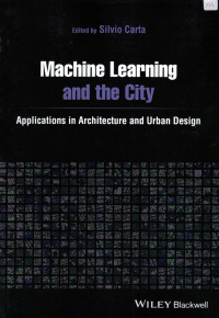 Image of Machine Learning and the City : Applications in Architecture and Urban Design