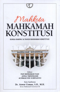 Image of Mahkota Mahkamah Konstitusi : Bunga Rampai 16 Tahun Mahkamah Konstitusi