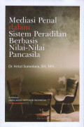 Mediasi penal Dalam Sistem Peradilan Berbasis Nilai-Nilai Pancasila