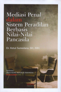 Image of Mediasi penal Dalam Sistem Peradilan Berbasis Nilai-Nilai Pancasila