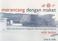 Image of Merancang Dengan Maket Panduan Studio Dalam Membuat Dan Menggunakan Maket ....ed 2