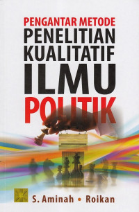 Image of Pengantar Metode Penelitian Kualitatif Ilmu Politik