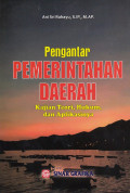 Pengantar Pemerintahan Daerah : Kajian Teori, Hukum, Dan Aplikasinya