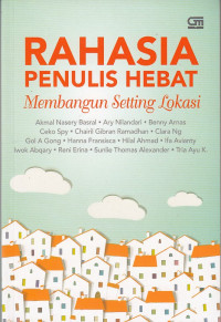 Image of Rahasia Penulis Hebat Membangun Setting Lokasi