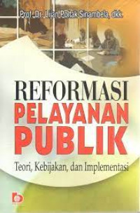 Image of Reformasi Pelayanan Publik : Teori, Kebijakan, dan Implementasi