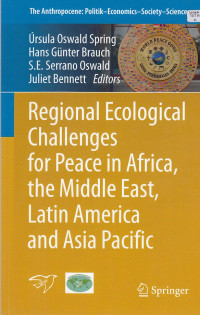 The Anthropocene : Politic-Economics-society-Science Regional Ecological Challenges For Peace In Africa, The Middle East, Latin America And Asia Pasific