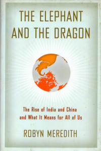 Image of The Elephant and the Dragon - The Rise of India and China and What it Means for All of Us