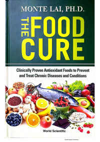 Image of The Food Cure, Clinically Proven Antioxidant Foods to Prevent and Treat Chronic Diseases and Conditions